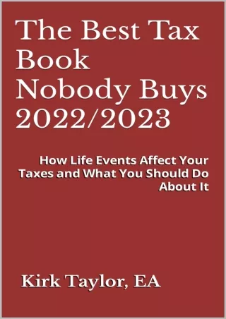 download⚡️[EBOOK]❤️ The Best Tax Book Nobody Buys 2022/2023: How Life Events Affect Your Taxes and What You Should Do Ab