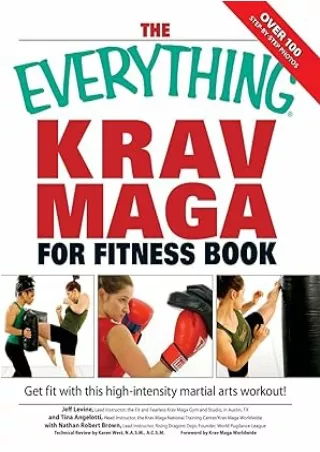 [DOWNLOAD]⚡️PDF✔️ The Everything Krav Maga for Fitness Book: Get fit fast with this high-intensity martial arts workout