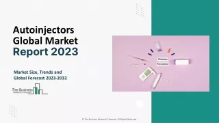 Autoinjectors Market Size, Share Report, Trends, Drivers And Outlook By 2032