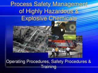 Process Safety Management of Highly Hazardous &amp; Explosive Chemicals