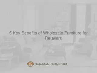 5 Key Benefits of Wholesale Furniture for Retailers