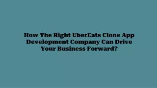 How The Right UberEats Clone App Development Company Can Drive Your Business Forward