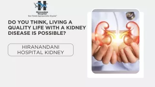 Do You Think, Living a Quality Life With a Kidney Disease is Possible