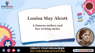 Louisa May Alcott: A famous author and her writing styles