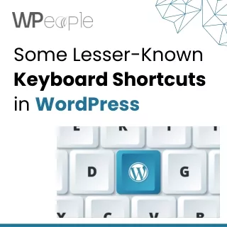 Some Lesser-Known Keyboard Shortcuts in WordPress