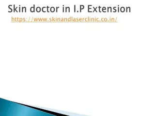 Skin doctor in I.P Extension