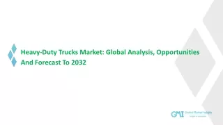 Heavy-Duty Trucks Market: Regional Trend & Growth Forecast To 2032