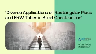 Diverse Applications of Rectangular Pipes and ERW Tubes in Steel Construction