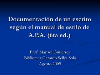 Documentación de un escrito según el manual de estilo de A.P.A. (6ta ed.)