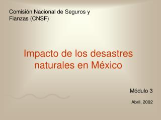 Impacto de los desastres naturales en México