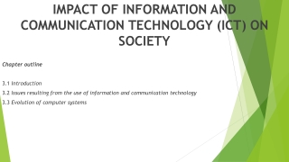 IMPACT OF INFORMATION AND COMMUNICATION TECHNOLOGY (ICT) ON SOCIETY Chapter outline