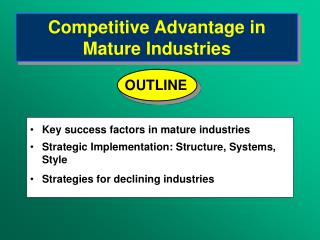 Competitive Advantage in Mature Industries