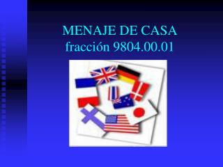 MENAJE DE CASA fracción 9804.00.01