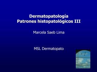 Dermatopatología Patrones histopatológicos III