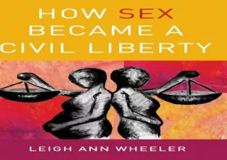 ❤READ ⚡PDF How Sex Became a Civil Liberty