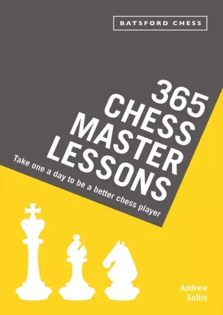 [DOWNLOAD]⚡PDF❤ 365 Chess Master Lessons: Take One A Day To Be A Better Chess Player