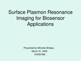 Surface Plasmon Resonance Imaging for Biosensor Applications
