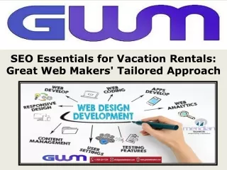 SEO Essentials for Vacation Rentals Great Web Makers' Tailored Approach