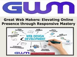 Great Web Makers Elevating Online Presence through Responsive Mastery