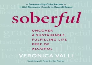 ⚡PDF ✔DOWNLOAD Soberful: Uncover a Sustainable, Fulfilling Life Free of Alcohol