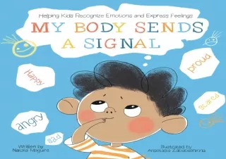 ⚡PDF ✔DOWNLOAD My Body Sends a Signal: Helping Kids Recognize Emotions and Expre