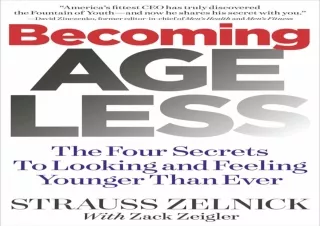 ❤READ ⚡PDF Becoming Ageless: The Four Secrets to Looking and Feeling Younger Tha