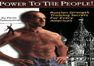 ⚡PDF ✔DOWNLOAD Power to the People!: Russian Strength Training Secrets for Every