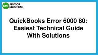 Learn How To Resolve QuickBooks Error 6000 80