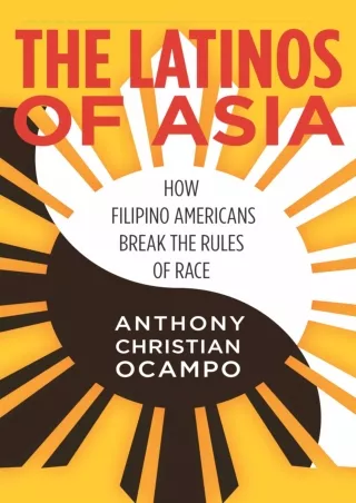 ✔PDF_  The Latinos of Asia: How Filipino Americans Break the Rules of Race