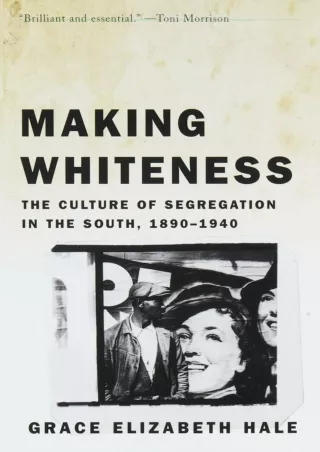 get [PDF] ⭐DOWNLOAD⚡ Making Whiteness: The Culture of Segregation in the South,