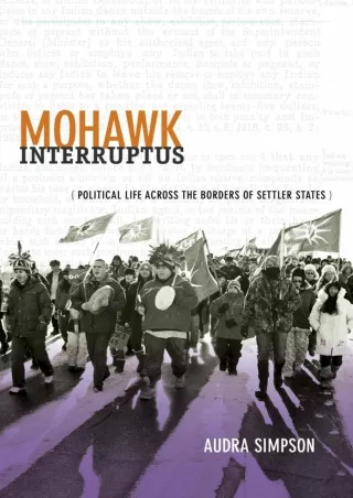 ⭐DOWNLOAD⚡ Book [PDF]  Mohawk Interruptus: Political Life Across the Borders of