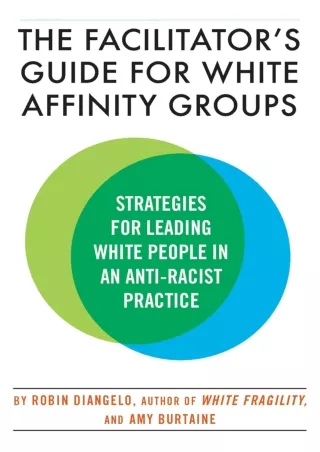 [❤READ DOWNLOAD⚡]  The Facilitator's Guide for White Affinity Groups: Strategies