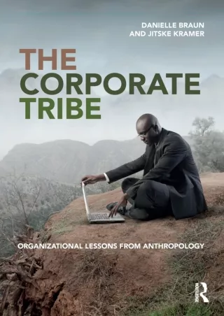 ❤READ❤ ebook [PDF]  The Corporate Tribe: Organizational lessons from anthropolog