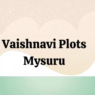 Vaishnavi Plots Mysuru - E Brochure Pdf