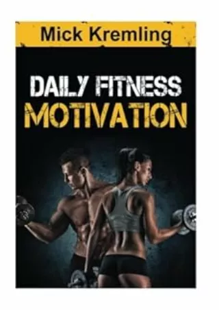 Download⚡️PDF❤️ Daily Fitness Motivation: 365 Days Of The Best Motivational Quotes For Exercise, Weightloss, Self-discip