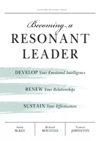 download⚡️[EBOOK]❤️ Becoming a Resonant Leader: Develop Your Emotional Intelligence, Renew Your Relationships, Sustain Y