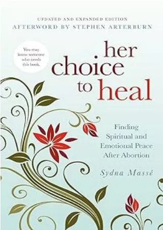 Download⚡️ Her Choice to Heal: Finding Spiritual and Emotional Peace After Abortion