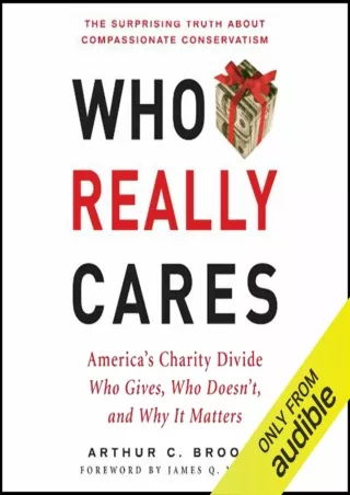 Download⚡️(PDF)❤️ Who Really Cares: The Surprising Truth About Compassionate Conservatism