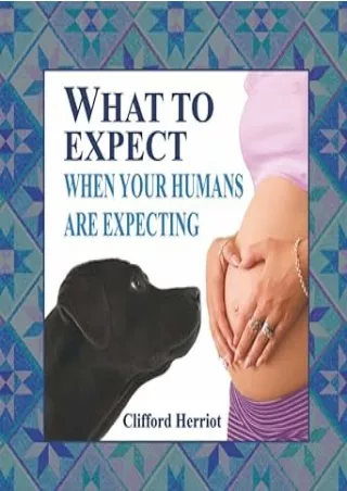 ❤️PDF⚡️ What to Expect When Your Humans are Expecting