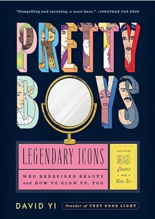 Download⚡️ Pretty Boys: Legendary Icons Who Redefined Beauty (and How to Glow Up, Too)