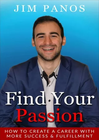 Ebook❤️(download)⚡️ Find Your Passion: How to Create a Career with More Success and Fulfillment