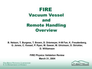 FIRE Vacuum Vessel and Remote Handling Overview