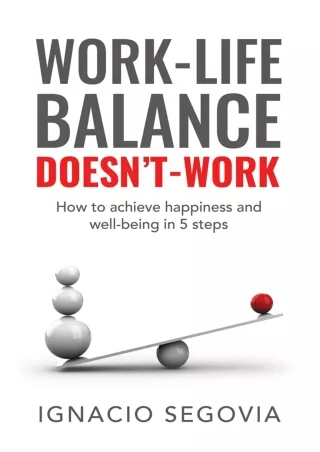 Ebook❤️(download)⚡️ Work-Life Balance Doesn’t Work: How to Achieve Happiness and Well-being in 5 Steps