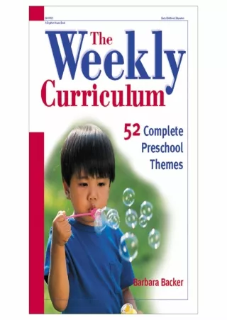 Download⚡️PDF❤️ The Weekly Curriculum Book: 52 Complete Preschool Themes