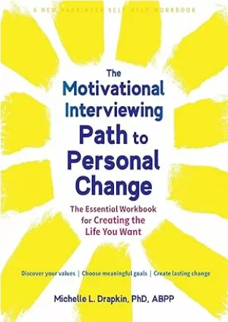 ❤️PDF⚡️ The Motivational Interviewing Path to Personal Change: The Essential Workbook for Creating the Life You Want