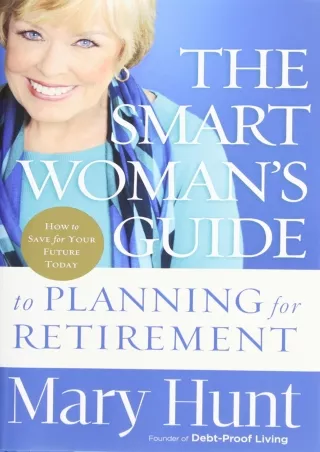 Pdf⚡️(read✔️online) The Smart Woman's Guide to Planning for Retirement: How to Save for Your Future Today