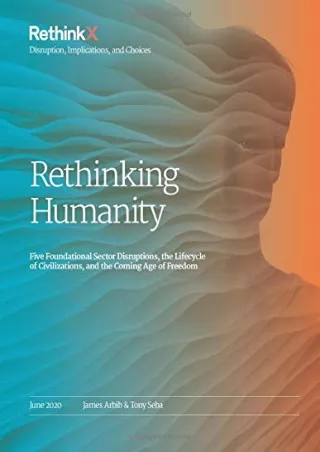 download⚡️[EBOOK]❤️ Rethinking Humanity: Five Foundational Sector Disruptions, the Lifecycle of Civilizations, and the C