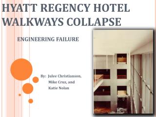 HYATT REGENCY HOTEL WALKWAYS COLLAPSE 	ENGINEERING FAILURE