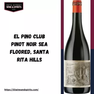 El Pino Club Pinot Noir Sea Floored, Santa Rita Hills
