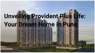 Unveiling Provident Plus Life: Your Dream Home in Pune